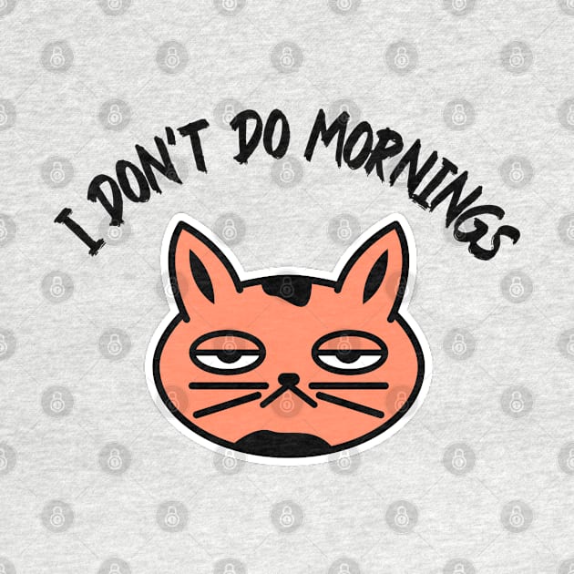 I don’t do mornings, I hate mornings, bored cat by noirglare